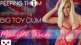 Big Toy Cum - Michelle Thorne