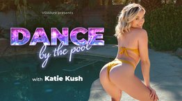Katie Kush : Come Dance With Me By The Pool!