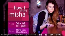 How I met Misha Ep. 1